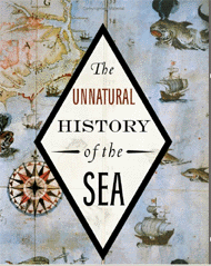 Book - Unnatural History of the Sea