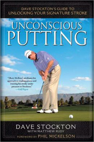 Book - Unconcious Putting, Dave Stockton