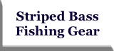 Striped Bass Fishing Gear